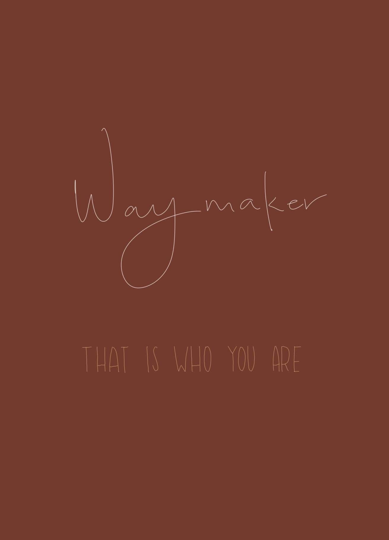 Waymaker
